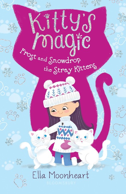 Kitty's Magic: Frost and Snowdrop the Stray Kittens - Ella Moonheart