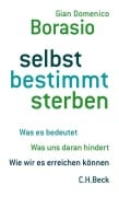 Cover-Bild zum Titel 'selbst bestimmt sterben' von 'Gian Domenico Borasio'