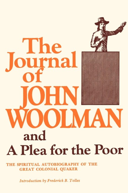 The Journal of John Woolman and a Plea for the Poor - John Woolman