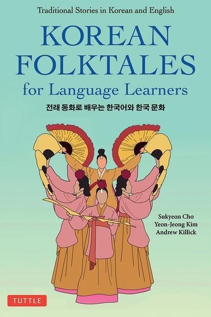 Korean Folktales for Language Learners - Sukyeon Cho, Yeon-Jeong Kim, Andrew Killick