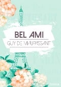 Bel Ami - Guy de Maupassant