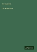 Cover-Bild zum Titel 'Der Kaukasus' von 'N. Danilewski'