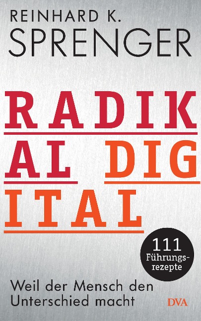 Radikal digital - Reinhard K. Sprenger