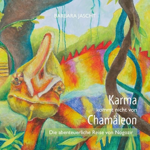 Karma kommt nicht von Chamäleon - Barbara Jascht