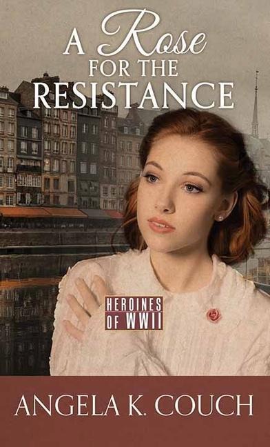 A Rose for the Resistance - Angela K Couch