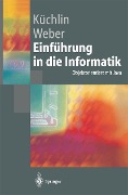 Cover-Bild zum Titel 'Einführung in die Informatik' von 'Wolfgang Küchlin, Andreas Weber'