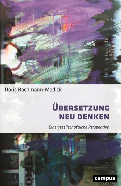 Übersetzung neu denken - Doris Bachmann-Medick