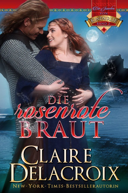 Die rosenrote Braut (Die Juwelen von Kinfairlie, #2) - Claire Delacroix