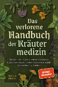 Das verlorene Handbuch der Kräutermedizin - Nicola Pieper