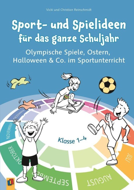 Sport- und Spielideen für das ganze Schuljahr - Christian Reinschmidt, Vicki Reinschmidt