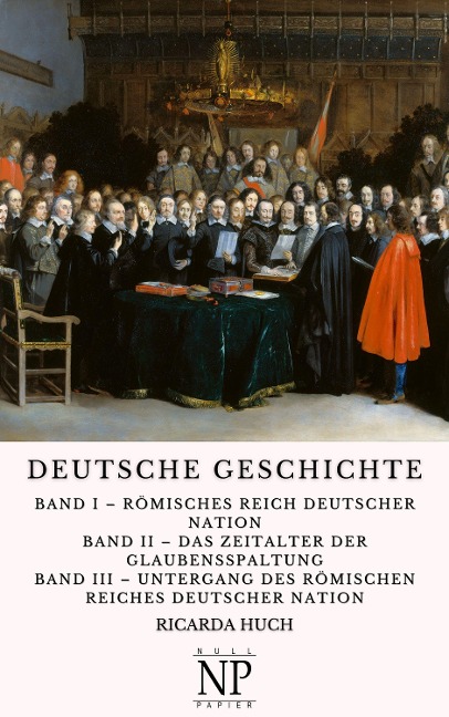Deutsche Geschichte - Ricarda Huch
