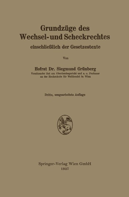 Grundzüge des Wechsel- und Scheckrechtes einschließlich der Gesetzestexte - Siegmund Grünberg