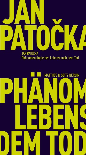 Phänomenologie des Lebens nach dem Tod - Jan Patocka