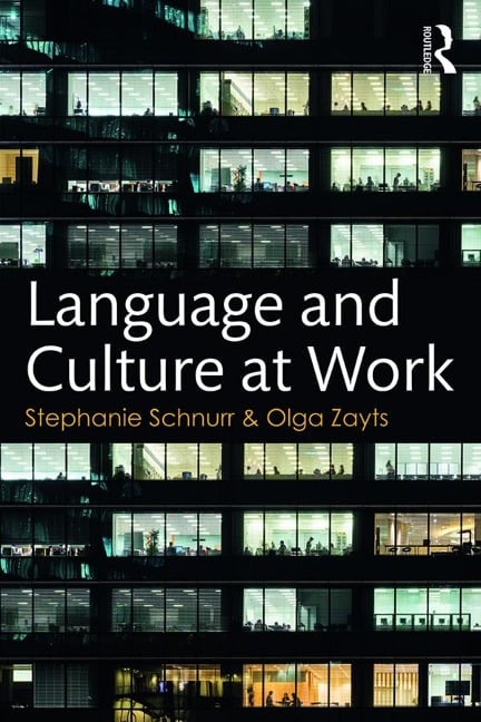 Language and Culture at Work - Stephanie Schnurr, Olga Zayts