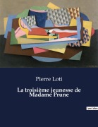Cover-Bild zum Titel 'La troisième jeunesse de Madame Prune' von 'Pierre Loti'