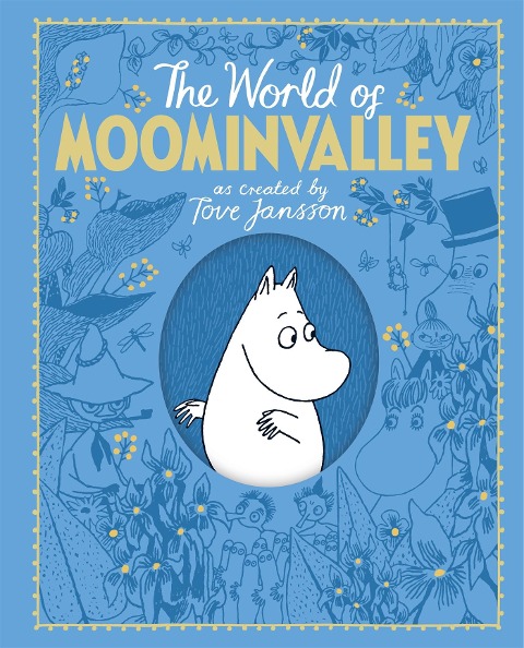 The Moomins: The World of Moominvalley - Tove Jansson, Philip Ardagh