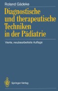 Cover-Bild zum Titel 'Diagnostische und therapeutische Techniken in der Pädiatrie' von 'Roland Gädeke'