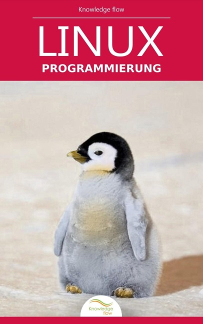 Einstieg in die Linux-Programmierung - Younish Pathan