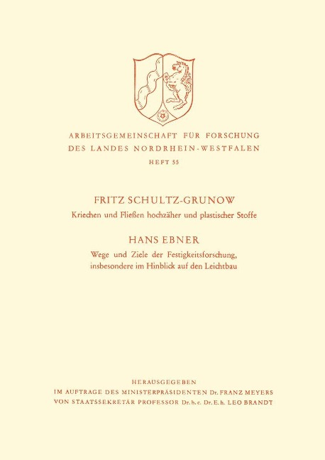 Kriechen und Fließen hochzäher und plastischer Stoffe. Wege und Ziele der Festigkeitsforschung, insbesondere im Hinblick auf den Leichtbau - Fritz Schultz-Grunow