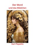 Cover-Bild zum Titel 'Der Mord und das Mädchen' von 'Karl Plepelits'