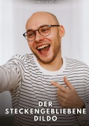 Cover-Bild zum Titel 'Der steckengebliebene Dildo' von 'Manuel García'