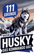 Cover-Bild zum Titel '111 Gründe, warum dein Husky das Kommando hat' von 'Sven Bellenkamp'