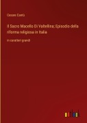 Cover-Bild zum Titel 'Il Sacro Macello Di Valtellina; Episodio della riforma religiosa in Italia' von 'Cesare Cantù'