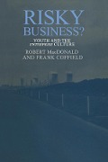 Cover-Bild zum Titel 'Risky Business?' von 'Robert Macdonald, Frank Coffield'