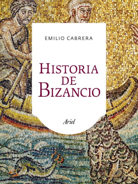 Historia de Bizancio - Emilio Cabrera Muñoz