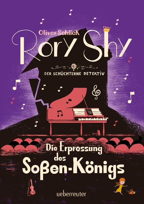 Rory Shy, der schüchterne Detektiv - Die Erpressung des Soßen-Königs (Rory Shy, der schüchterne Detektiv, Bd. 6) - Oliver Schlick