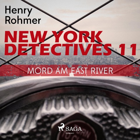 New York Detectives 11, 11: Mord am East River (Ungekürzt) - Henry Rohmer