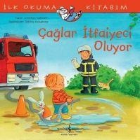 Ilk Okuma Kitabim - Caglar Itfaiyeci Oluyor - Christian Tielmann