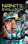 Cover-Bild zum Titel 'Nanite Evolution' von 'B. D. Murphy'