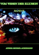 Cover-Bild zum Titel 'Vom Wesen der Illusion 2' von 'Michael Ackermann'
