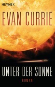 Cover-Bild zum Titel 'Unter der Sonne' von 'Evan Currie'