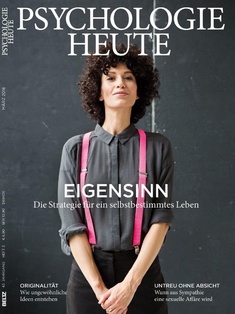 Psychologie Heute 3/2016: Eigensinn - 