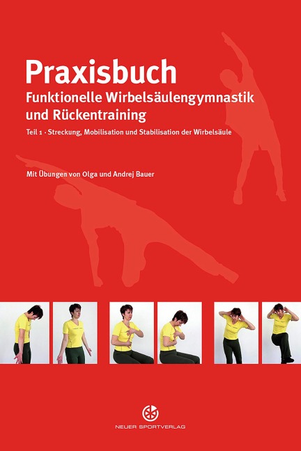 Praxisbuch funktionelle Wirbelsäulengymnastik und Rückentraining - Teil 1 - Olga Bauer, Andrej Bauer