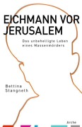Cover-Bild zum Titel 'Eichmann vor Jerusalem' von 'Bettina Stangneth'