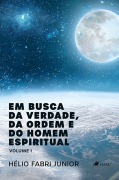 Cover-Bild zum Titel 'Em busca da verdade, da ordem e do Homem espiritual' von 'Hélio Fabri Junior'