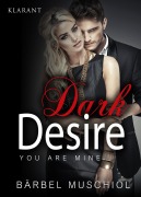 Cover-Bild zum Titel 'Dark Desire - You are mine. Erotischer Roman' von 'Bärbel Muschiol'