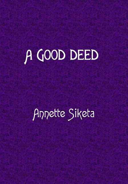 A Good Deed - Annette Siketa