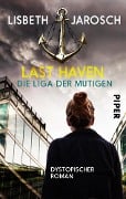 Cover-Bild zum Titel 'Last Haven - Die Liga der Mutigen' von 'Lisbeth Jarosch'