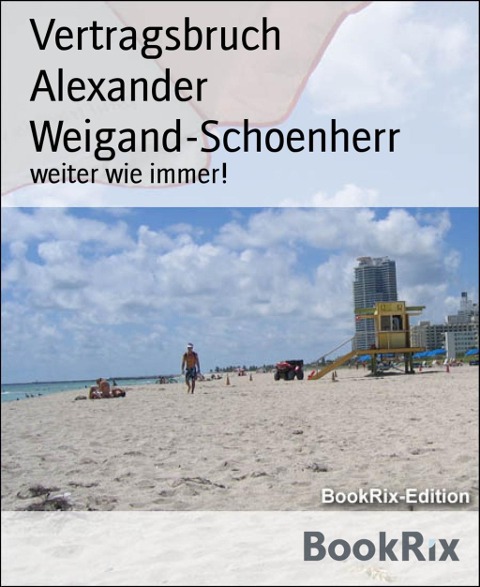 Vertragsbruch - Alexander Weigand-Schoenherr