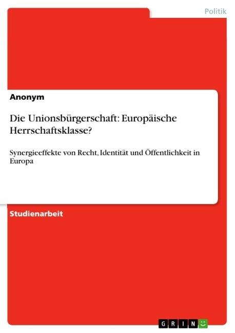 Die Unionsbürgerschaft: Europäische Herrschaftsklasse? - 