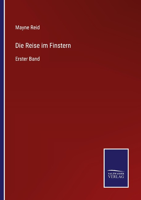 Die Reise im Finstern - Mayne Reid