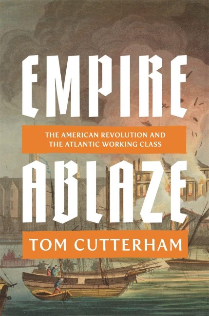 Empire Ablaze - Tom Cutterham