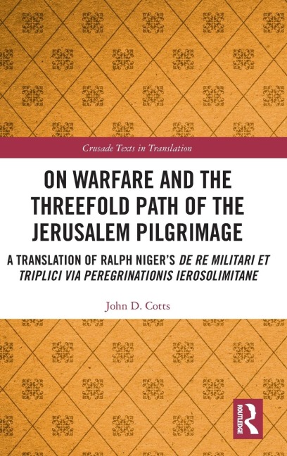 On Warfare and the Threefold Path of the Jerusalem Pilgrimage - John Cotts