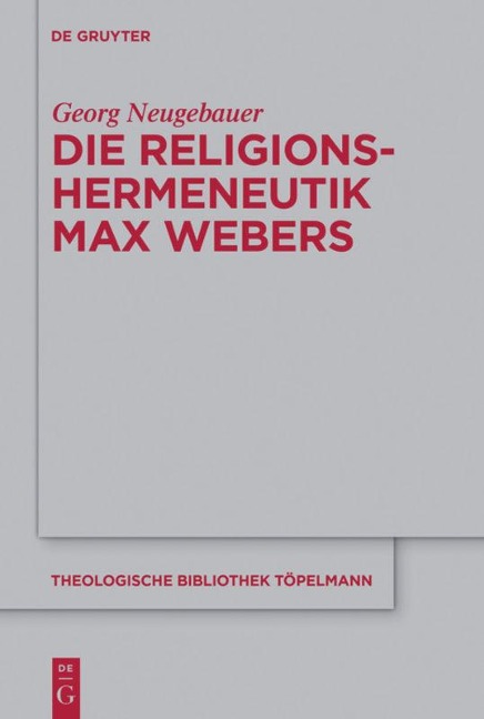 Die Religionshermeneutik Max Webers - Georg Neugebauer