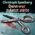 Cover-Bild zum Titel 'Denn wer zuletzt stirbt - Dr. Hoffmann Krimis 2 (Ungekürzt)' von 'Christoph Spielberg'