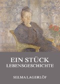 Ein Stück Lebensgeschichte - Selma Lagerlöf